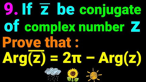 9. Prove that Arg(Z