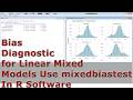Bias Diagnostic for Linear Mixed Models Use mixedbiastest With (In) R Software