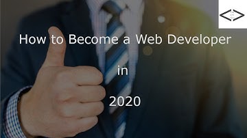 How to Become a Web Developer in 2020