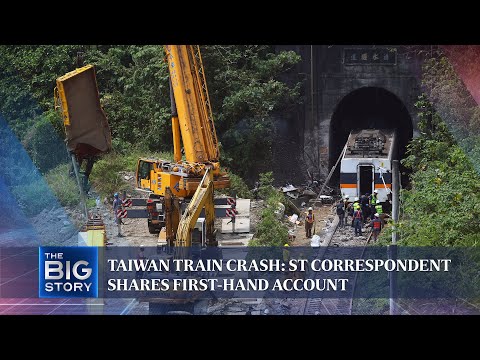 Taiwan train crash: ST correspondent shares first-hand account | THE BIG STORY