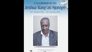 Celebrating The Life Of Joshua Wang'ati Njoroge(1955_2026)