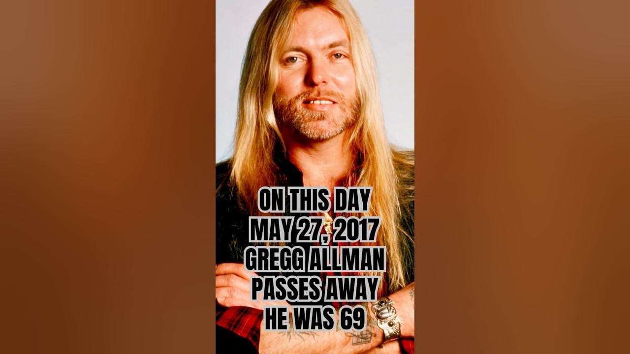 πΈ On this day May 27, 2017 rock icon Gregg Allman passes away, he was 69 | Southern Rock Legend πΆ πΈ On this day May 27, 2017 rock icon Gregg Allman passes away, he was 69 | Southern Rock Legend πΆ