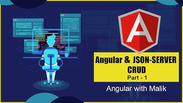 7 Part 1 Angular6, Json Server CRUD