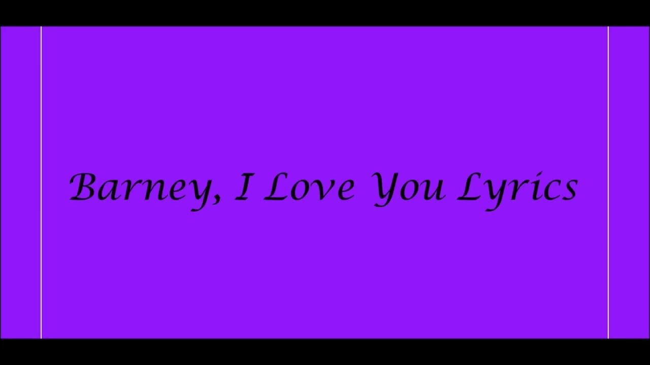 I Love You You Love Me Barney Lyrics Barney, I Love You Lyrics - YouTube