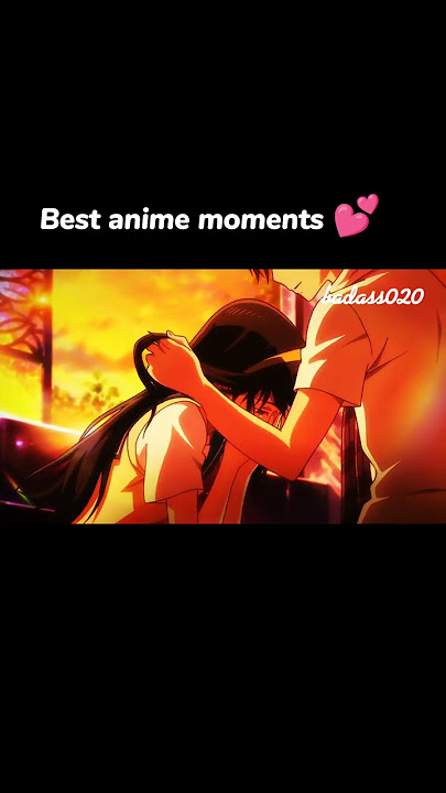 Best anime moments 💕