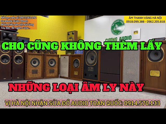 NHỚ NHÉ, CHO CŨNG KHÔNG LẤY NHỮNG LOẠI ÂM LY NÀY; TUYỂN TẬP LOA TANNOY VỪA VỀ