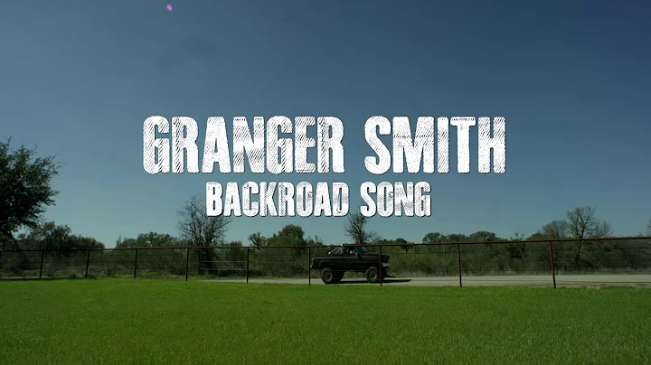 Granger Smith- Backroad song (lyric vidio)