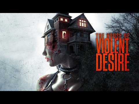 THE HOUSE OF VOILENT DESIRE | Full Length Horror Movie | English Horror Movie | Rowena Bentley