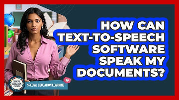 How Can Text-to-Speech Software Speak My Documents?