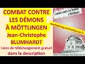 60 COMBAT CONTRE LES DÉMONS À MÖTTLINGEN Jean Christophe BLUMHARDT 