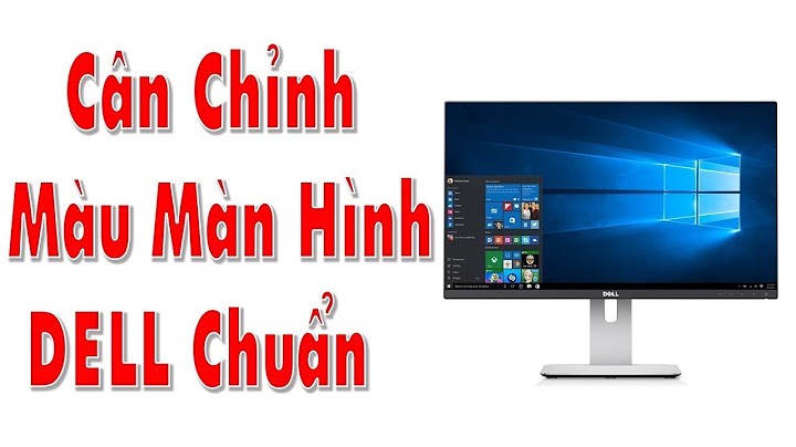 Hướng dẫn cách cân chỉnh mầu màn samsung