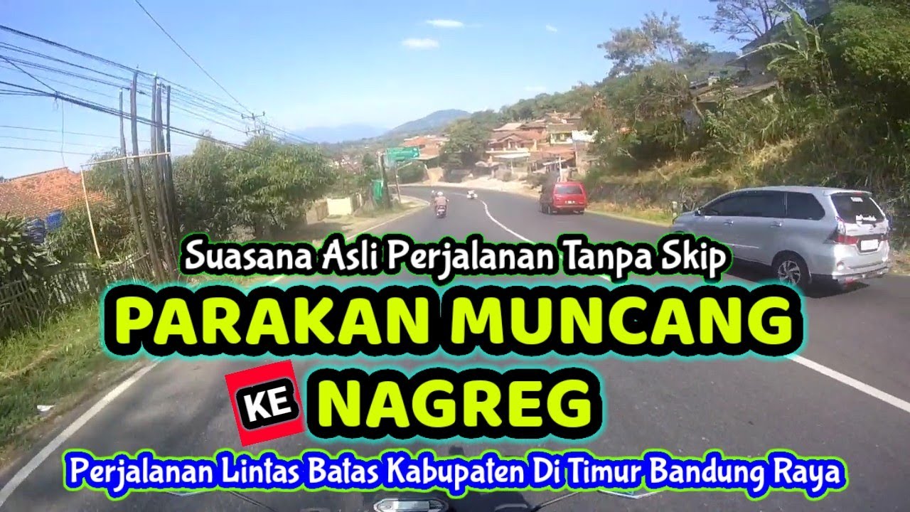 Suasana Perjalanan PARAKAN MUNCANG - NAGREG | Perjalanan Lintas Batas Di Timur Bandung Raya