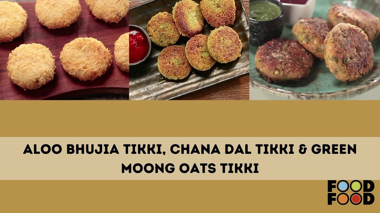 Aloo Bhujia Tikki | Chana Dal Tikki | Green Moong Oats Tikki | FoodFood