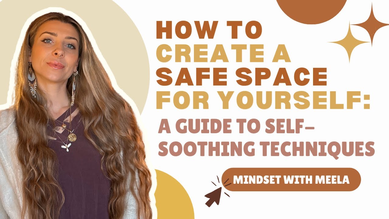 How to Create a Safe Space for Yourself | A Guide to Self Soothing ...