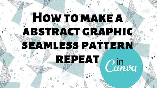 abstract graphic seamless pattern repeat canva tutorial