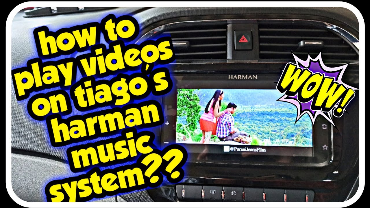 How to play video in Tata Tiago XZ/XZ+ • Playing video on Harman Music System •