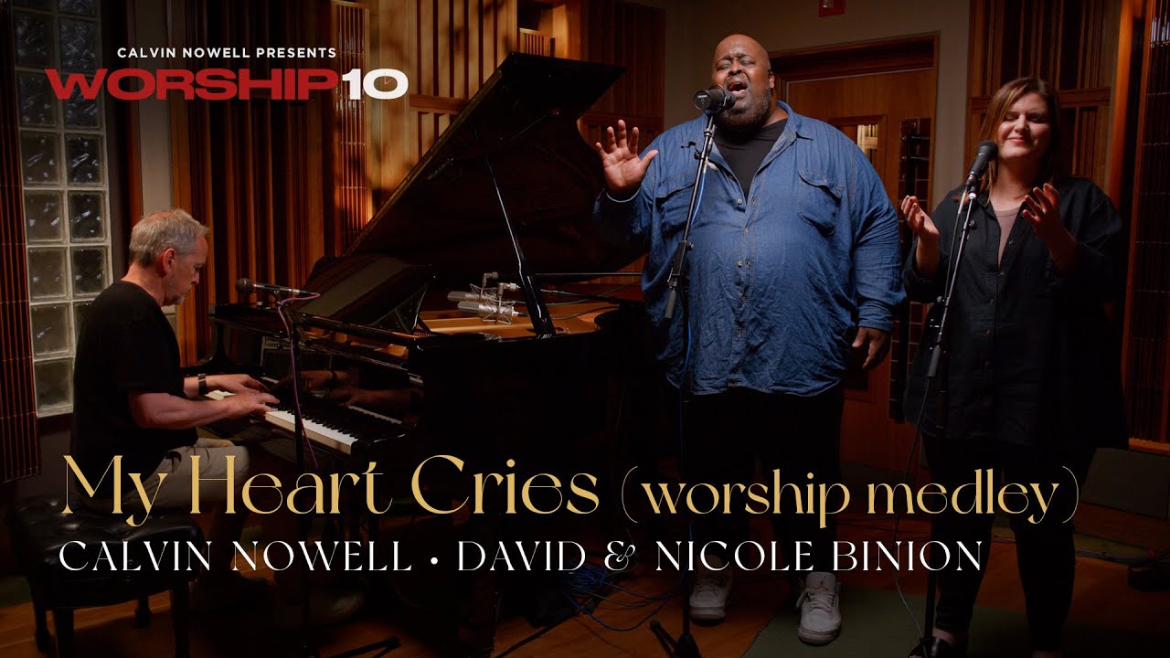 Calvin Nowell Featuring David and Nicole Binion- My Heart Cries Worship Medley Calvin Nowell Featuring David and Nicole Binion- My Heart Cries Worship Medley