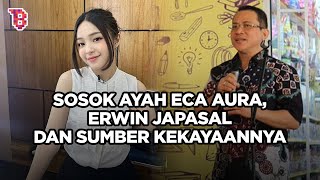 Crazy Rich Malang, intip sumber kekayaan Erwin Japasal ayah Eca Aura yang punya perusahaan ternama!