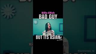 Billie Ellish - Bad Guy (Asian Version) #shorts