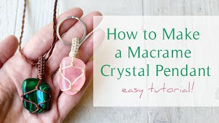 DIY Crystal Wrapping - How to Wrap a Stone with the Macramé Technique - Macrame Crystal Pendant