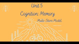 Unit 5: Memory #2 (Multi-Store Model) (AP Psychology)