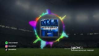 Mon DJ - Matchday (Ale Ale Ale)