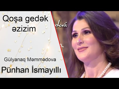 Pünhan İsmayıllı,“Sevgi qəlbdə olar ” Söz: Simran H. Mus:Ağasəlim Pünhanoğlu. Gülyanaq Məmmədova