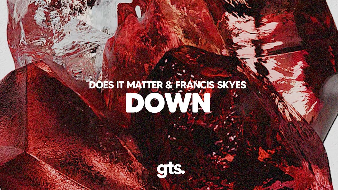 Watch Does It Matter, Francis Skyes - Down (Lyrics) on YouTube Watch Does It Matter, Francis Skyes - Down (Lyrics) on YouTube