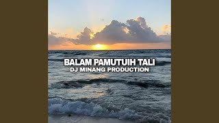 DJ Balam Pamutuih Tali Breakbeat