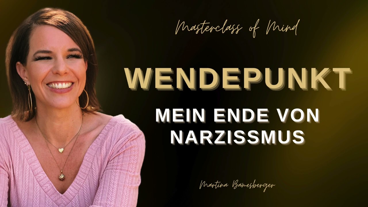 Wendepunkt! Mein Ende von Narzissmus!