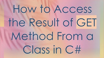 How to Access the Result of GET Method From a Class in C#