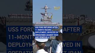 USS Ford returns after 11-month record deployment, involved in operations against Iran and Venezuela