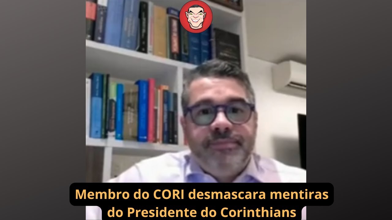 Membro do CORI desmascara mentiras do Presidente do Corinthians - YouTube