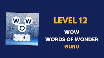 Wow Guru ( words of wonders guru ) level   12     : solution, answer and solved
