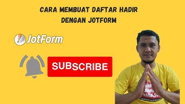 Cara Mudah Membuat Daftar Hadir Online Gunakan Jotform