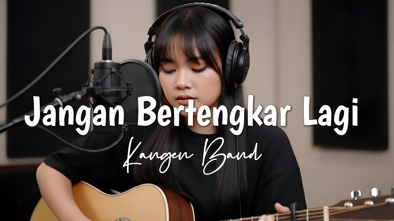 JANGAN BERTENGKAR LAGI_KANGEN BAND (Cover Derasta Official)
