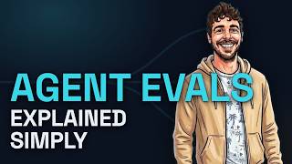 Agent Evals Explained Simply: How to Test AI Agents