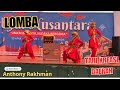 Lomba tari kreasi daerah Gebyar Nusantara #tarikreasi @anthonyrakhman1247 