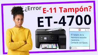 🖨️ Epson ET-4700 Error E-11 Almohadillas | Servicio Guiado Paso a Paso por Expertos