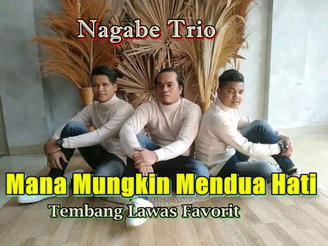 NAGABE TRIO || COVER || MANA MUNGKIN MENDUA HATI - LAGU NOSTALGIA PALING DI CARI class=