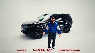 Level Up (Official Video) Bagga | Beats By Sengh | Dilpreet VFX | Latest Punjabi Songs 2026
