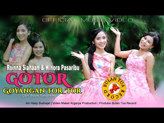 GOTOR _ GOYANG TOR TOR, Roinna Siahaan u0026 Winora Pasaribu #borubatak #batak class=