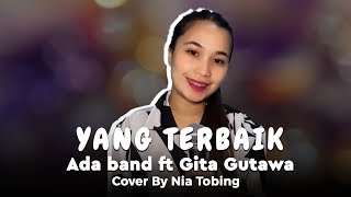 Video thumbnail of "Yang Terbaik Bagimu - Ada band ft Gita Gutawa | cover by Nia Tobing"