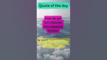 Transforming failures: Your guide to stepping stones