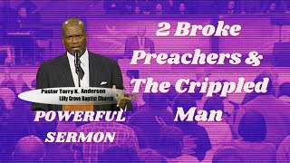 " 2 Broke Preachers & The Crippled Man" Pastor Terry K Anderson