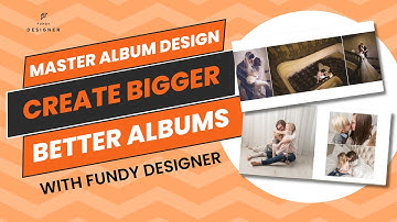 Complete Album Design Guide: Automate or Customize with Fundy Designer v11!