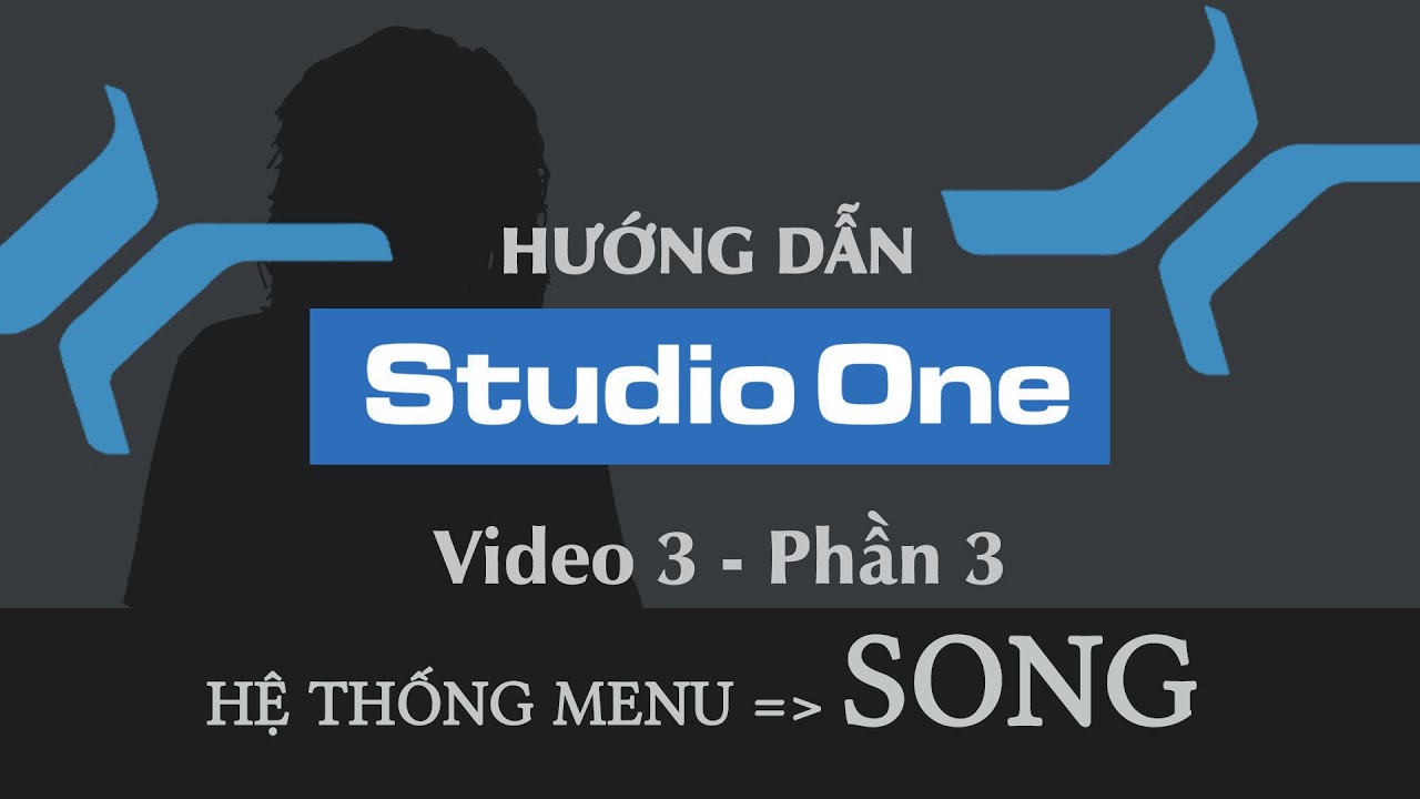 HD Studio One - 03 - Phần 3 - Menu Menu Song trên Studio One