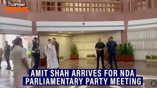 Home Minister Amit Shah arrives for the NDA parliamentary party meeting
