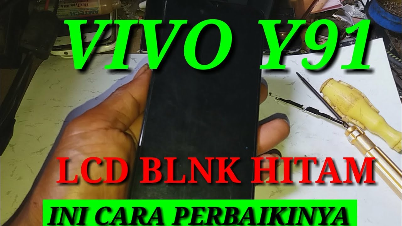Cara perbaiki LED LCD VIVO Y91 tiba tiba mati/BLANK HITAM