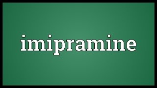 Imipramine Meaning